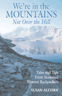 Susan Alcorn - We're in the Mountains, Not Over the Hill, Häftad