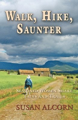 Susan Alcorn - Walk, Hike, Saunter, Häftad