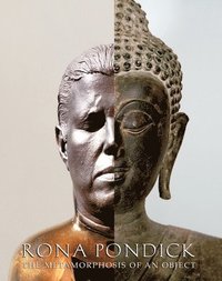 bokomslag Rona Pondick: The Metamorphosis of an Object