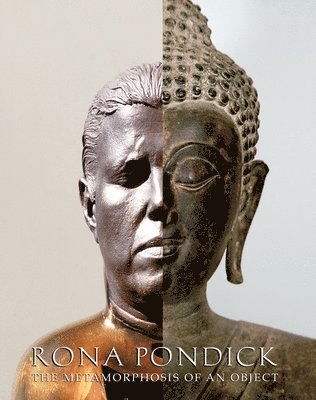 Rona Pondick: The Metamorphosis of an Object 1