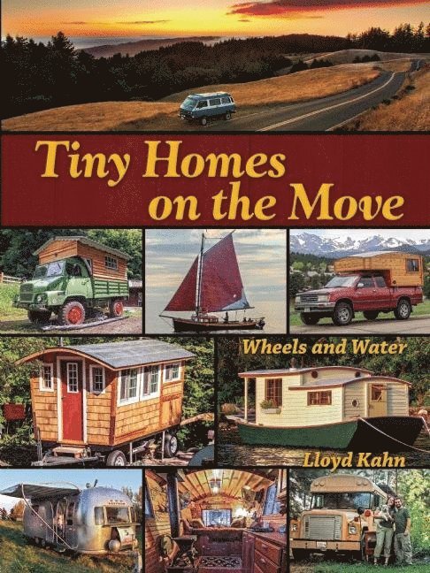 Lloyd Kahn - Tiny Homes on the Move, Häftad