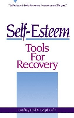 Lindsey Hall, Leigh Cohn - Self-Esteem Tools for Recovery, Häftad