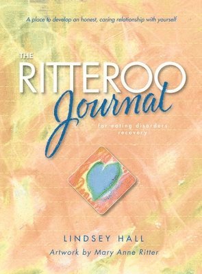 Lindsey Hall - Ritteroo Journal for Eating Disorders Recovery, Häftad