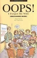 bokomslag Oops! I Forgot My Wife Discussion Guide