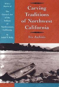 bokomslag Carving Traditions of Northwest California