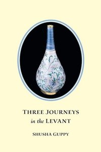 bokomslag Three Journeys in the Levant