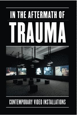 Sabine Eckmann - In the Aftermath of Trauma, Häftad