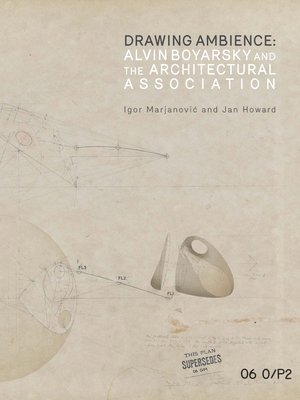 Igor Marjanovic, Jan Howard - Drawing Ambience: Alvin Boyarsky and the Architectural Association, Häftad