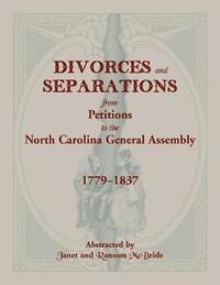 bokomslag Divorces and Separations from Petitions to the North Carolina General Assembly, 1779-1837