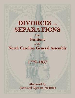 Divorces and Separations from Petitions to the North Carolina General Assembly, 1779-1837 1