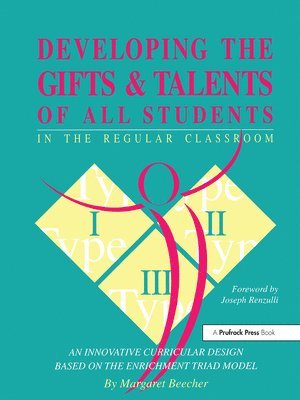 Developing the Gifts and Talents of All Students in the Regular Classroom 1