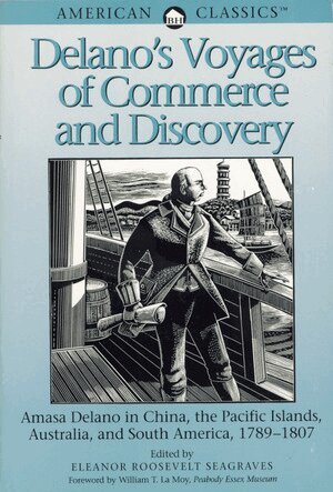 Amasa Delano, Amasa DeLano, Seagraves Eleanor Roosevelt - Delano's Voyages of Commerce and Discovery, Häftad