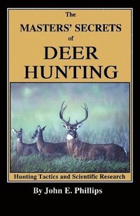 bokomslag The Masters' Secrets of Deer Hunting