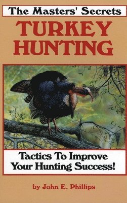 Masters' Secrets Turkey Hunting