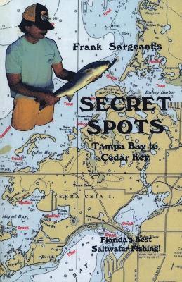 Secret Spots--Tampa Bay to Cedar Key 1