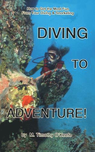 Timothy O'Keefe - Diving to Adventure, Häftad