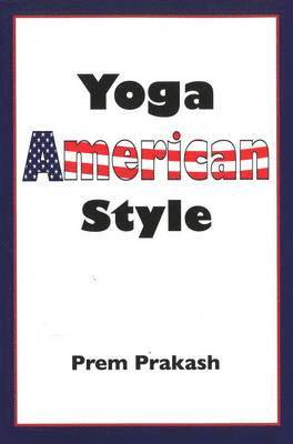 Prem Prakash - Yoga American Style, Häftad