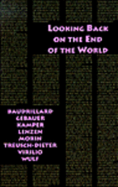Dietmar Kamper, Christoph Wulf - Looking Back on the End of the World, Häftad