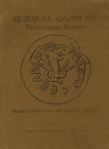 Donald Whitcomb, Janet H. Johnson - Quseir Al-Qadim 1978, Häftad