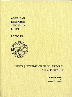 Wladyslaw Kubiak, George T. Scanlon - Fustat Expedition Final Report, Vol. 2, Inbunden