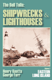 bokomslag The Bell Tolls: Shipwrecks & Lighthouses: Eastern Long Island Volume 2