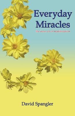 David Spangler - Everyday Miracles, Häftad