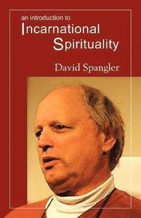 bokomslag An Introduction to Incarnational Spirituality