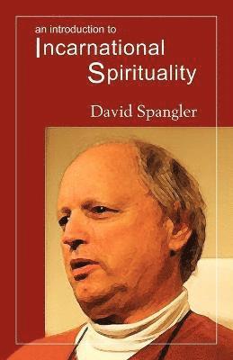 David Spangler - Introduction to Incarnational Spirituality, Häftad