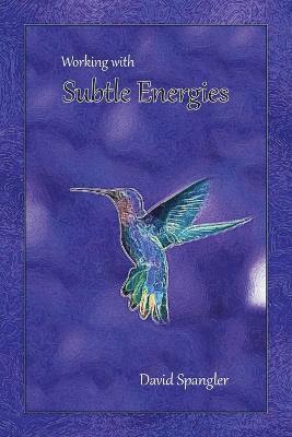 David Spangler - Working With Subtle Energies, Häftad