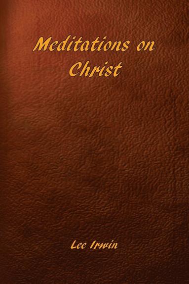 bokomslag Meditations on Christ