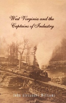 West Virginia and the Captains of Industry 1
