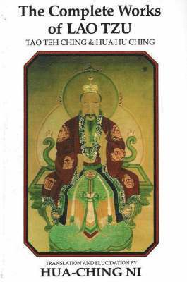 Hua-Ching Ni, Lao zi, Hua Ching Ni - Complete Works of Lao Tzu, Häftad
