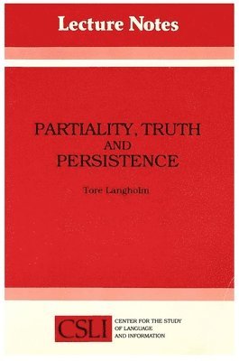 Tore Langholm - Partiality, Truth and Persistence, Häftad