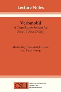 bokomslag Verbmobil: A Translation System for Face-To-Face Dialog