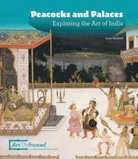 bokomslag Peacocks and Palaces: Exploring the Art of India