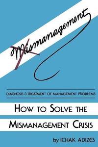 bokomslag How To Solve The Mismanagement Crisis