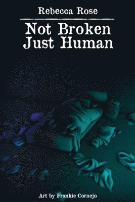 Not Broken Just Human