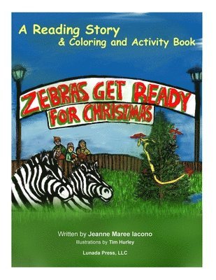 Zebras Get Ready For Christmas: A Reading Story & Coloring and Activity Book