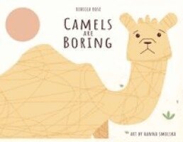 Rebecca Rose - Camels Are Boring, Häftad