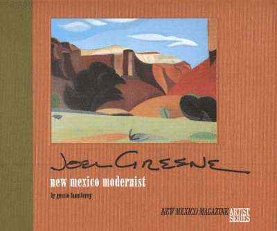 Joel Greene: New Mexico Modernist