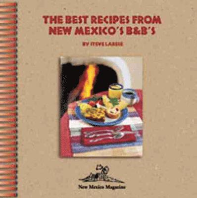 The Best Recipes from New Mexico's B&Bs