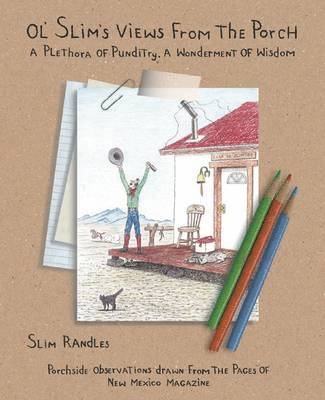 Ol' Slim's Views from the Porch: A Plethora of Punditry, a Wonderment of Wisdom