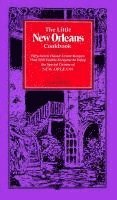 bokomslag The Little New Orleans Cookbook: Fifty-Seven Classic Creole Recipes That Will Enable Everyone to Enjoy the Special Cuisine of New Orleans