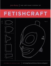 bokomslag The Artisan's Book Of Fetishcraft