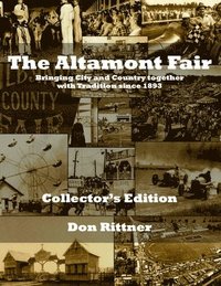 bokomslag The Altamont Fair Bringing City and Country together with Tradition since 1893. Collector's Edition