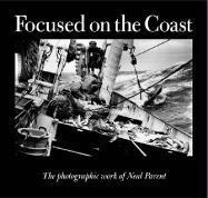 Focused on the Coast: The Photographic Work of Neal Parent