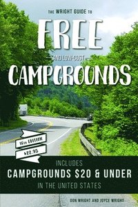 bokomslag The Wright Guide to Free and Low-Cost Campgrounds: Includes Campgrounds $20 and Under in the United States