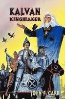 John F. Carr - Kalvan Kingmaker, Inbunden