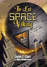 John F. Carr, Mike Robertson - The Last Space Viking, Inbunden