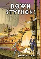 John F. Carr - Down Styphon!, Inbunden